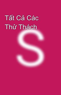 Tất Cả Các Thử Thách 