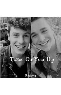 Tattoo On Your Hip || Shawn Mendes & Austin Mahone (Befejezett)