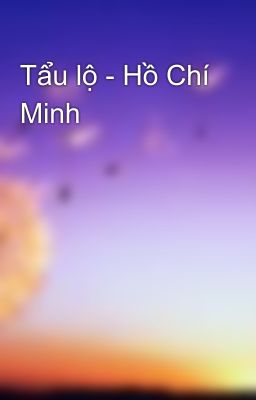 Tẩu lộ - Hồ Chí Minh