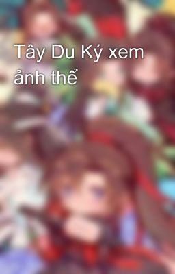 Tây Du Ký xem ảnh thể