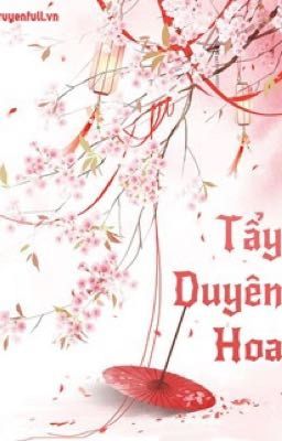 TẨY DUYÊN HOA