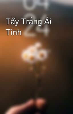 Tẩy Trắng Ái Tình