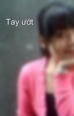 Tay ướt