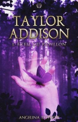 TAYLOR ADDISON - L'éveil du papillon [Tome 1]