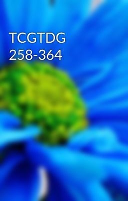 TCGTDG 258-364