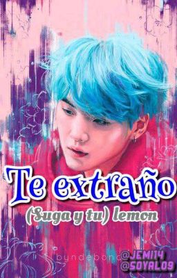 Te extraño (suga y tu)