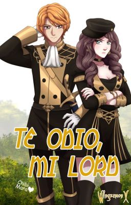 Te odio, mi lord [fire Emblem: Three Houses]