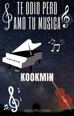 TE ODIO PERO AMO TU MUSICA (KOOKMIN)