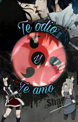 Te Odio Y Te Amo (Sasuke y tu)