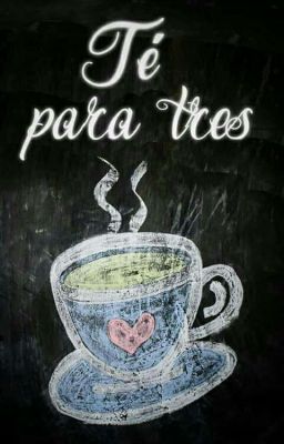 Té para tres :re