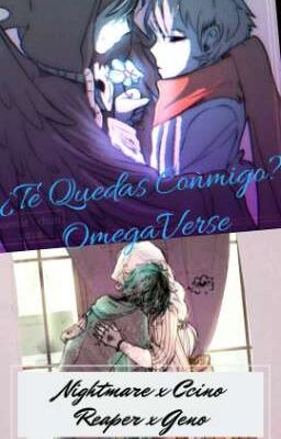 ¿Te Quedas Conmigo? Omegaverse -Nightmare x Ccino y Reaper x Geno-