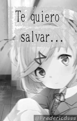 Te quiero salvar... [Doki Doki Literature Club] [Natsuki x Lector]