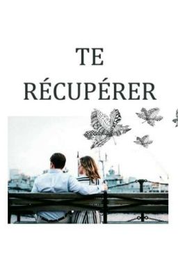 Te Récupérer