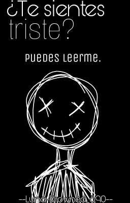 ¿Te sientes triste? Puedes leerme. 