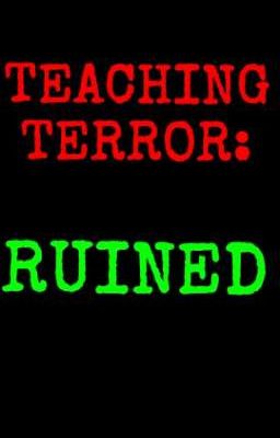 TEACHING TERROR: RUINED (2)