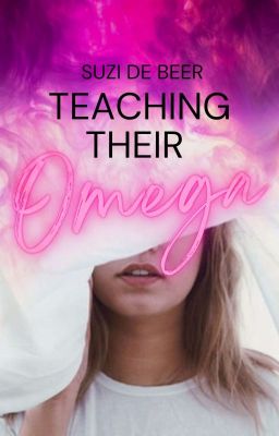 Teaching their Omega (Omegaverse  Novel)