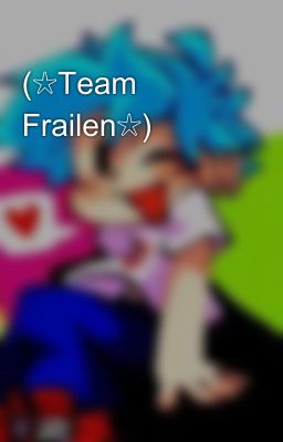 (☆Team Frailen☆)