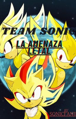 Team Sonic:La Amenaza Letal