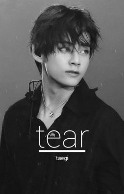 Tear | Taegi