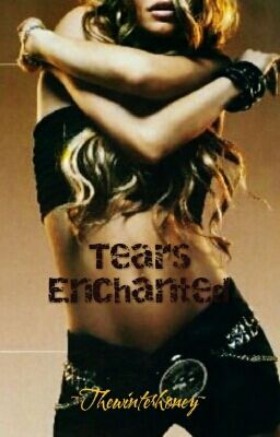 Tears Enchanted