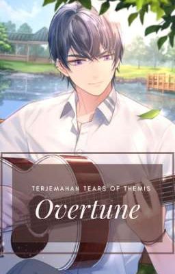 [ Tears of Themis ] Terjemahan Date Marius: Overtune