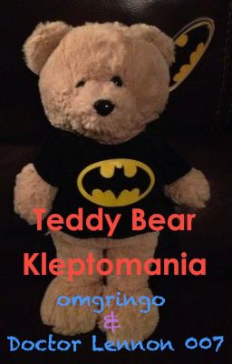 Teddy Bear Kleptomania