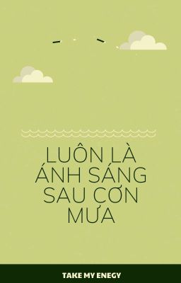 [ TEDKER ] Luôn là ánh sáng sau cơn mưa