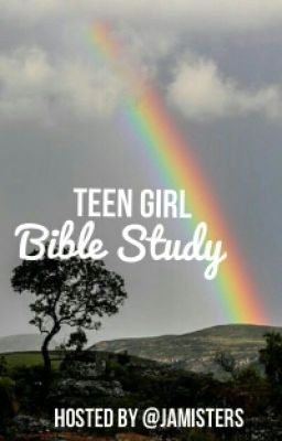 Teen Girl Bible Study/Chat Group (STILL OPEN, ANYONE CAN JOIN!)