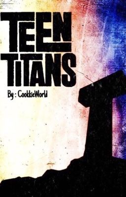 Teen titans [pause]