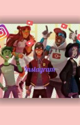 Teen Titans si tuvieran Instagram