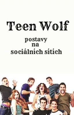 Teen Wolf postavy na sociálních sítích