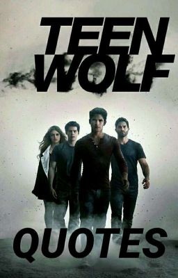 Teen Wolf Quotes