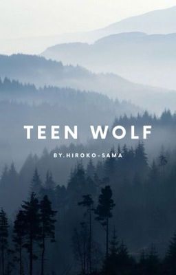 Teen Wolf !! [Terminé]