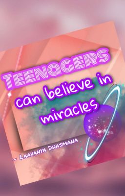 Teenagers can believe in Miracles 