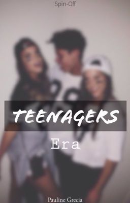 Teenagers Era (Spin-off)