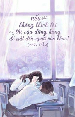 [Teenfic] Nếu không thích tôi, thì cậu đừng hòng để mắt đến người nào khác