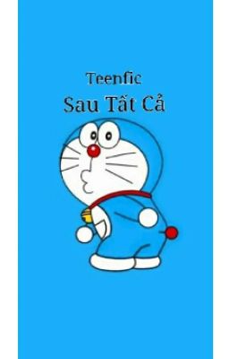 Teenfic - Sau tất cả.