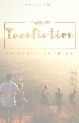 TeenFiction Contest Entries