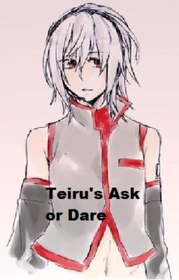 Teiru's Ask or Dare