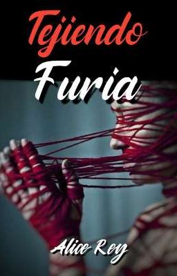 Tejiendo furia (Historia Corta)