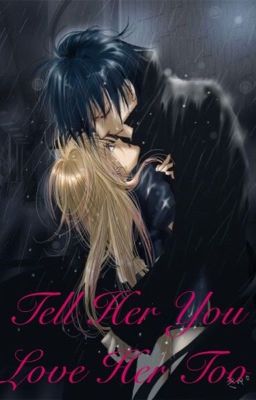 Tell Her You Love Her Too