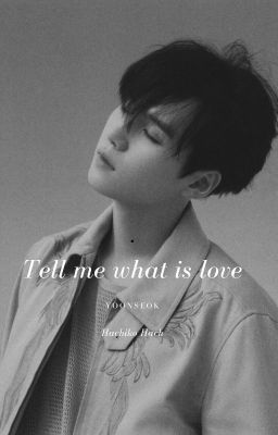 tell me what is love - Yoonseok