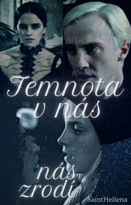 Temnota v nás nás zrodí [HP, Dramione]