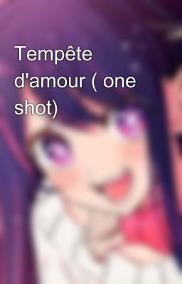 Tempête d'amour ( one shot)