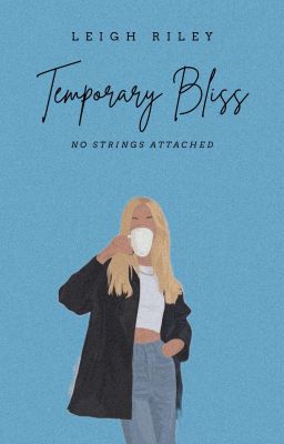 Temporary Bliss