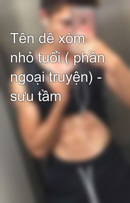 Tên dê xòm nhỏ tuổi.( phần ngoại truyện) - sưu tầm