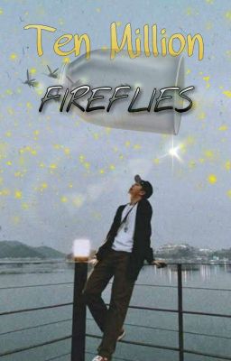 Ten Million Fireflies (Adopted by BTS)