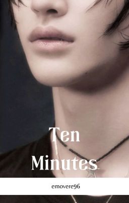 Ten Minutes || Wonton