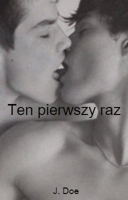 Ten pierwszy raz