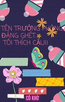 Tên trưởng phòng đáng ghét. Tôi thích cậu!!